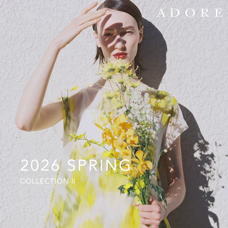 2026 SPRING COLLECTION Ⅱ｜ADORE｜mix.tokyo ｜【公式】通販mix