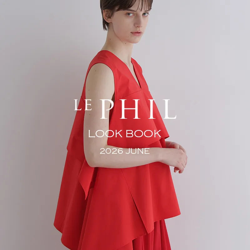 LE PHIL 2026SS 今期新作 オールインワン 2026 JUNE LOOKBOOK｜LE PHIL｜mix.tokyo｜ ｜【公式】通販mix.tokyo