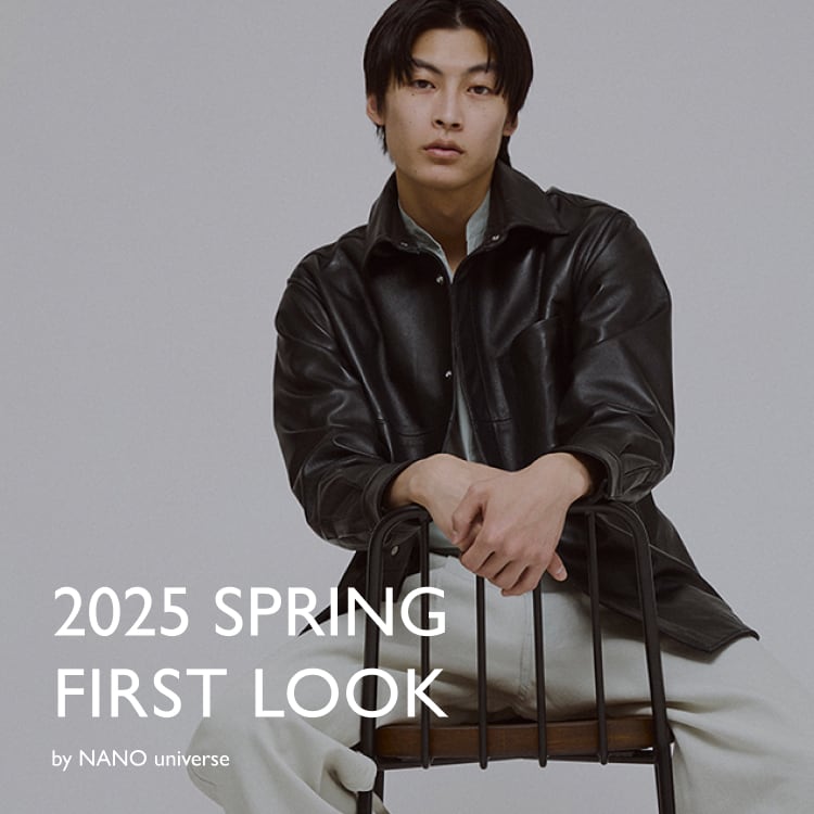 【MENS】2025 SPRING FIRST LOOK 掲載アイテム|NANO universe|