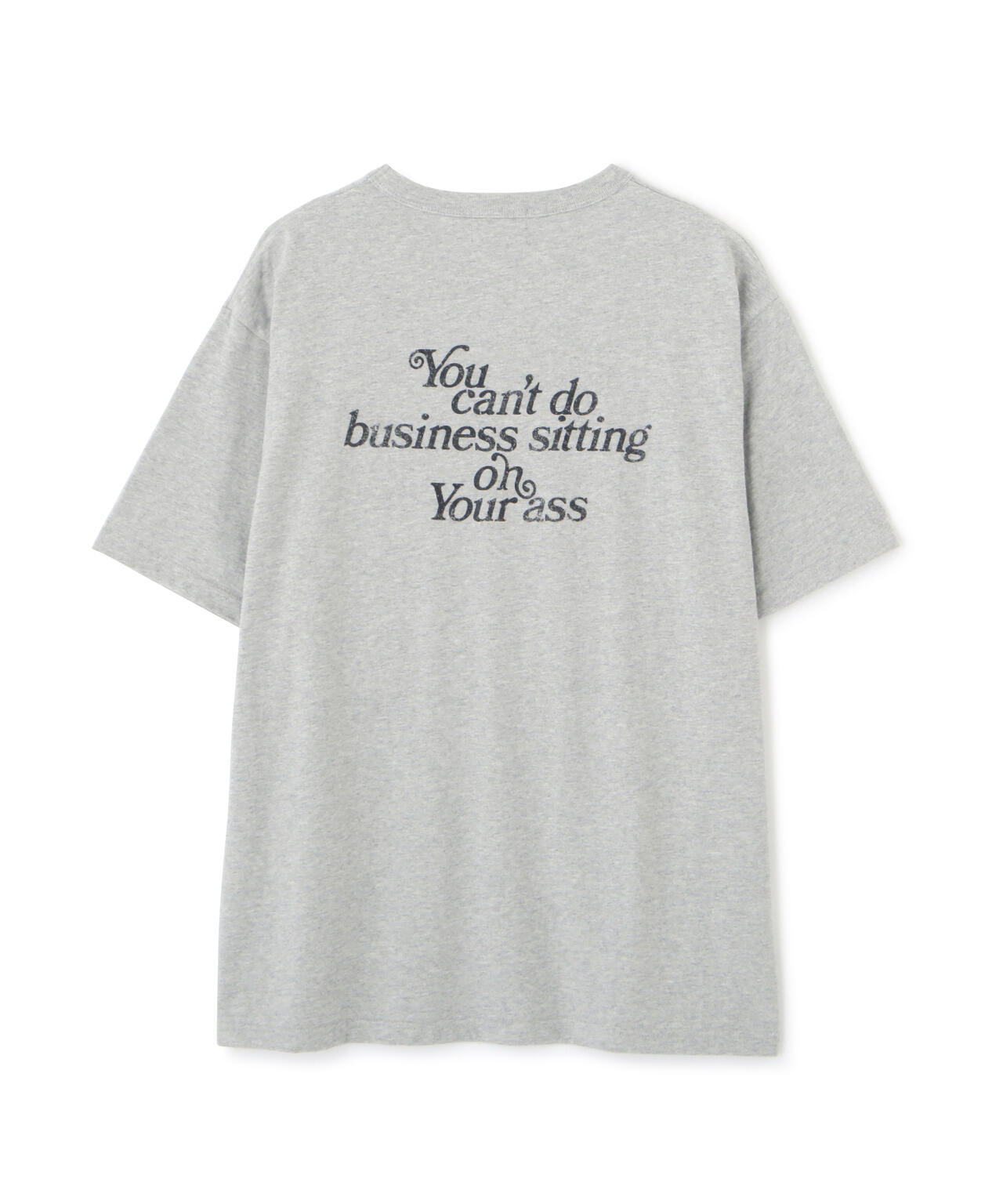 T-SHIRT YOU CANT DO BUSINESS ON YOUR ASS/ユーキャン ビジネス オン ユア アス Tシャツ