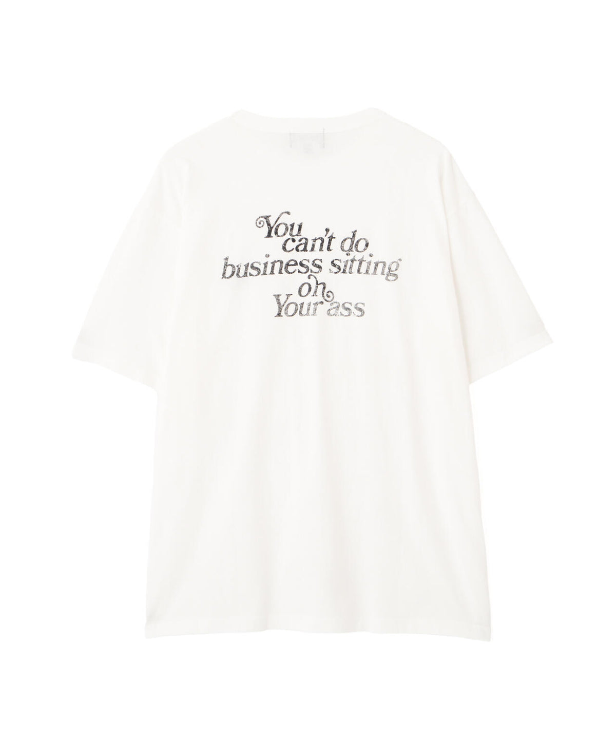 T-SHIRT YOU CANT DO BUSINESS ON YOUR ASS/ユーキャン ビジネス オン ユア アス Tシャツ