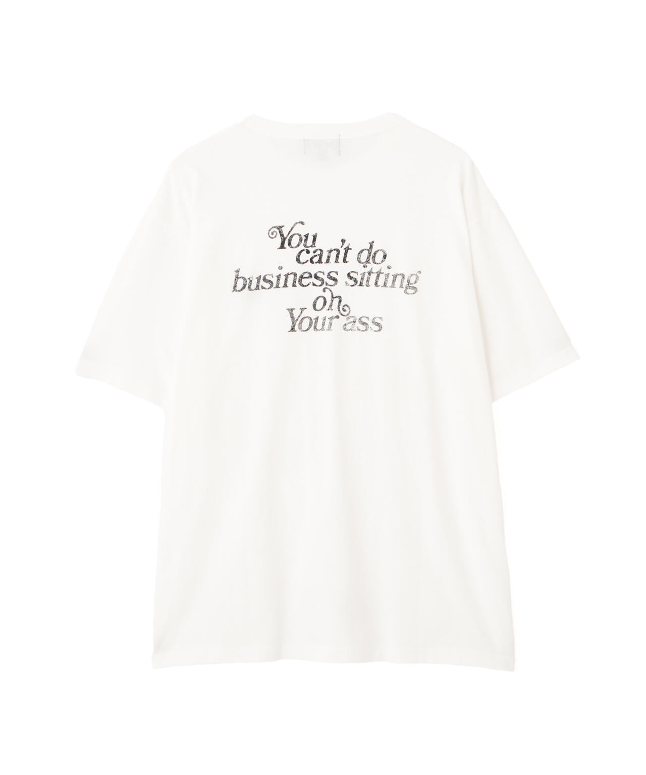 T-SHIRT YOU CANT DO BUSINESS ON YOUR ASS/ユーキャン ビジネス オン ユア アス Tシャツ