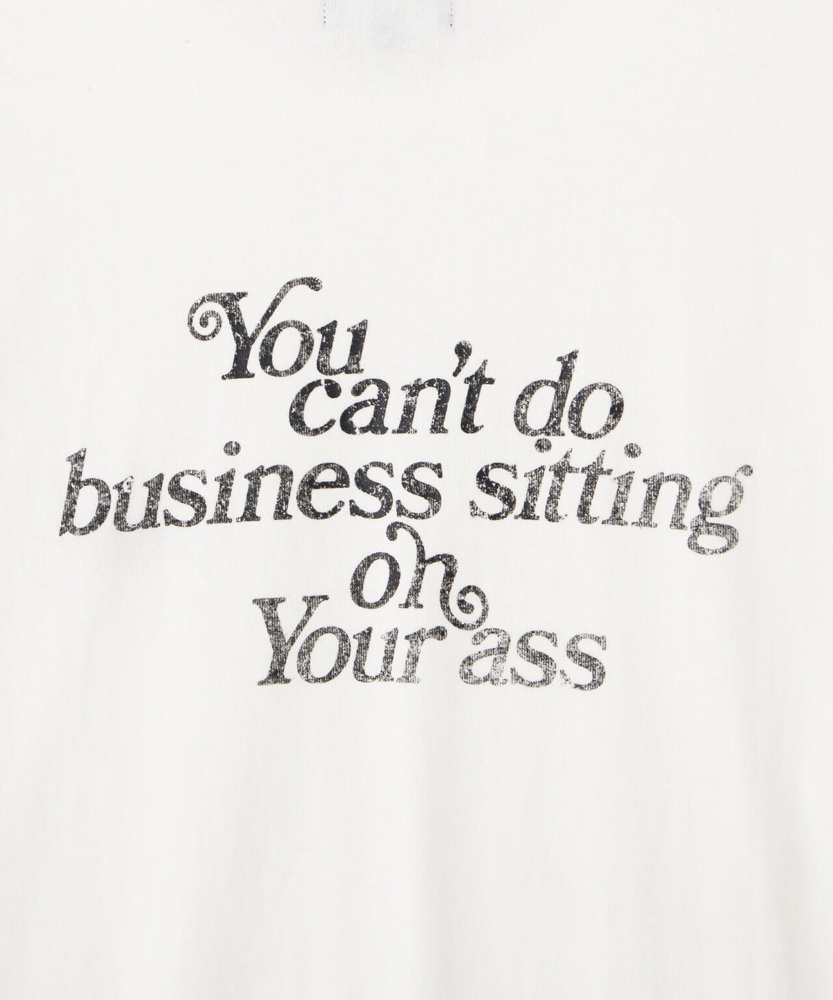 T-SHIRT YOU CANT DO BUSINESS ON YOUR ASS/ユーキャン ビジネス オン ユア アス Tシャツ