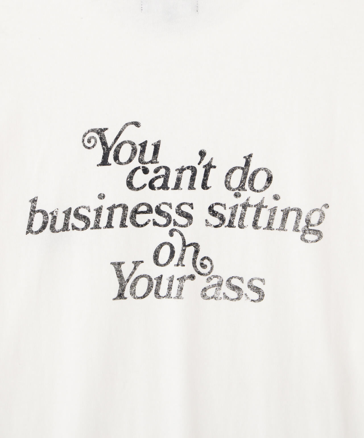 T-SHIRT YOU CANT DO BUSINESS ON YOUR ASS/ユーキャン ビジネス オン ユア アス Tシャツ