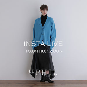 ＜NEW ARRIVAL＞ 【 INSTA LIVE 】 LE PHIL LIVE配信！10/8(木)12:00～｜LE PHIL｜