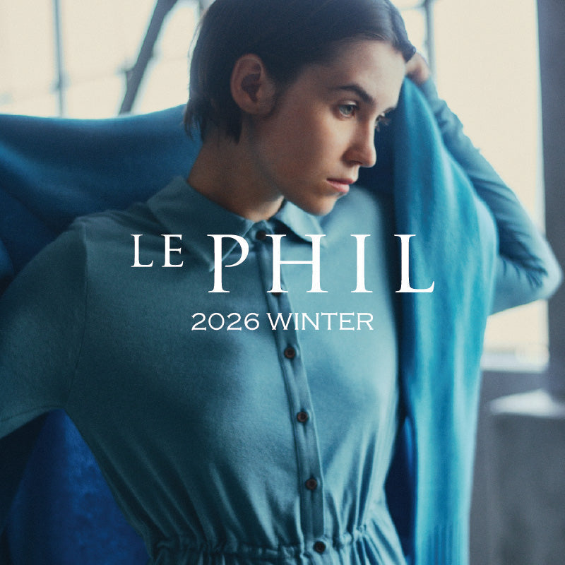 WINTER COLLECTION｜LE PHIL｜