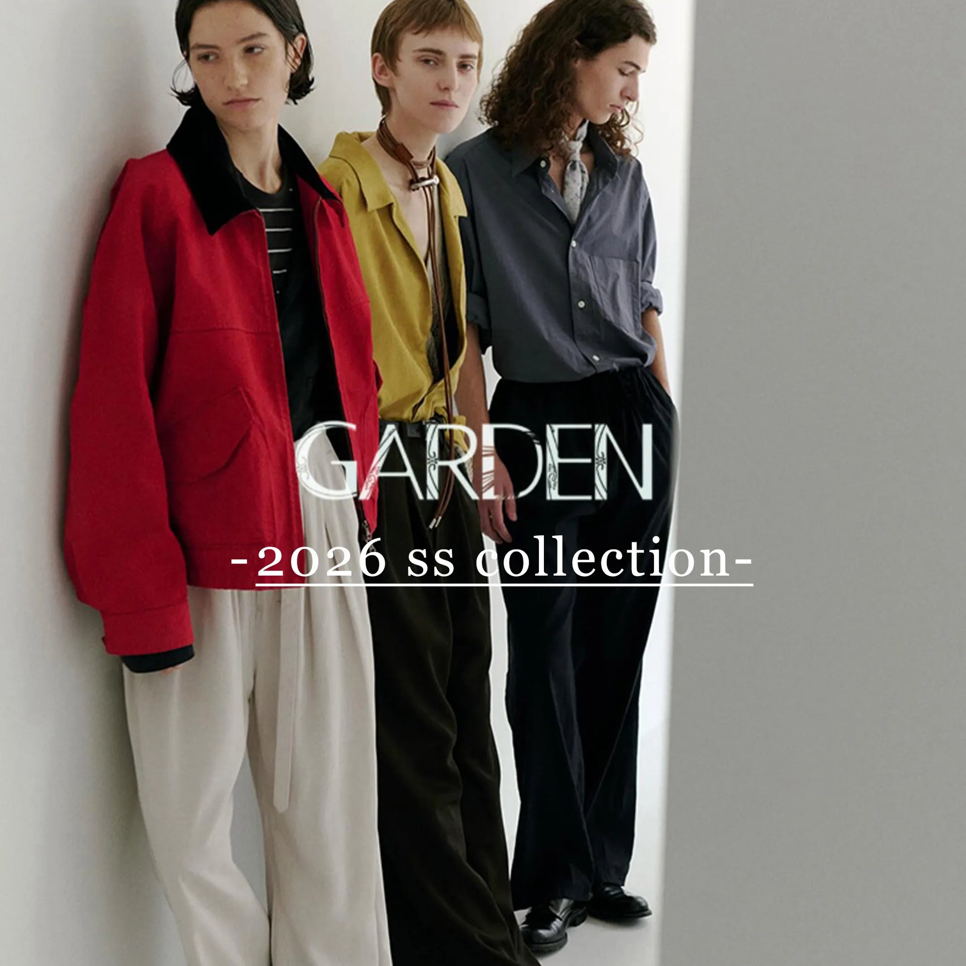 【GARDEN】- 2026ss collection - リコメンドアイテム｜GARDEN｜