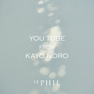 ＜INFORMATION＞ YOUTUBE FROM KAYO NORO ｜LE PHIL｜