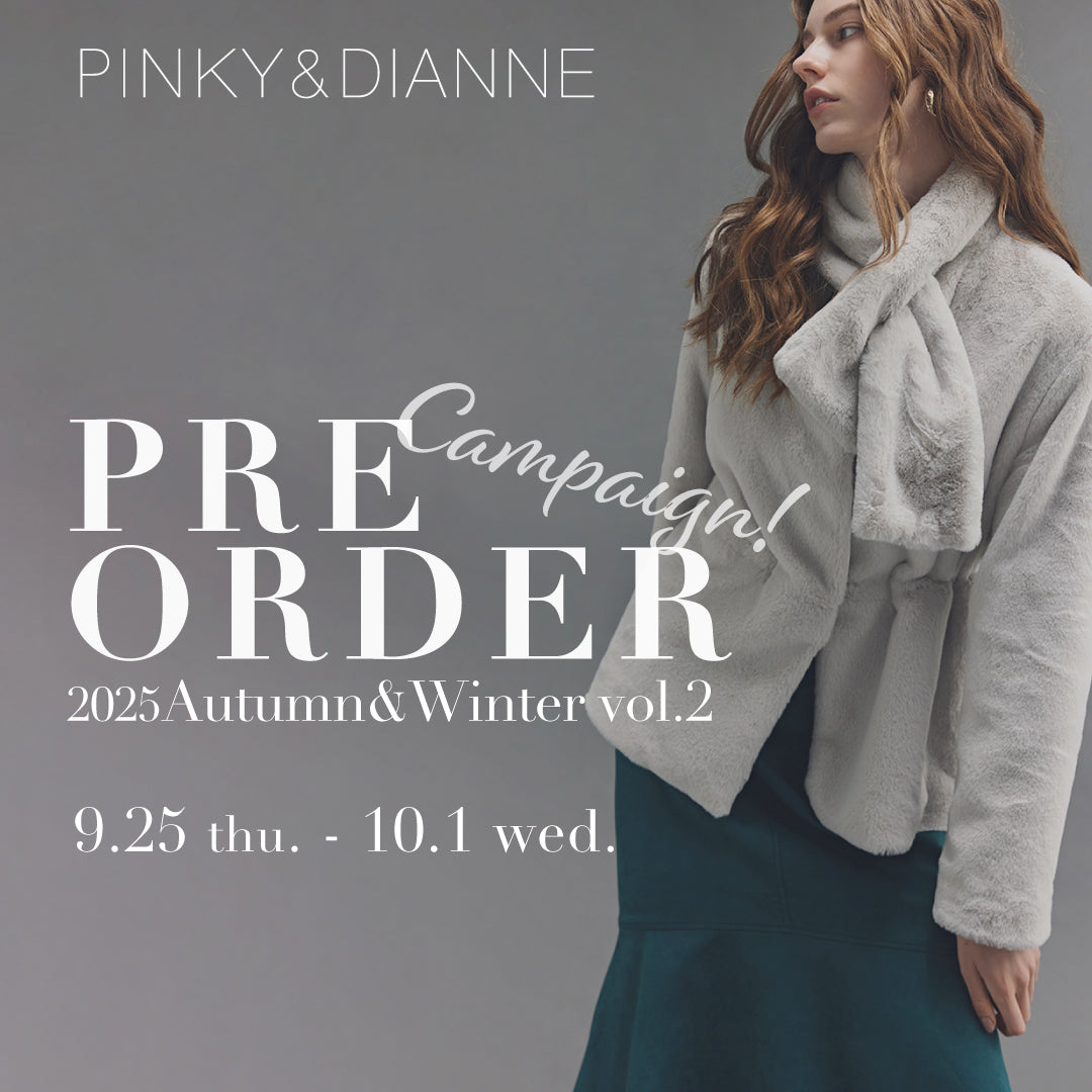 2025AW PRE ORDER vol.2｜PINKY&DIANNE｜