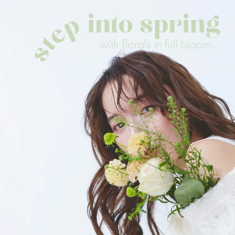 step into spring with florals in full bloom｜NATURAL BEAUTY BASIC｜