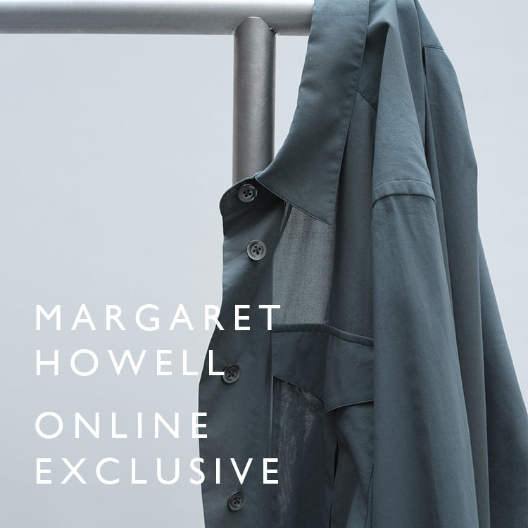 オンラインショップから限定アイテムのご紹介｜MARGARET HOWELL｜