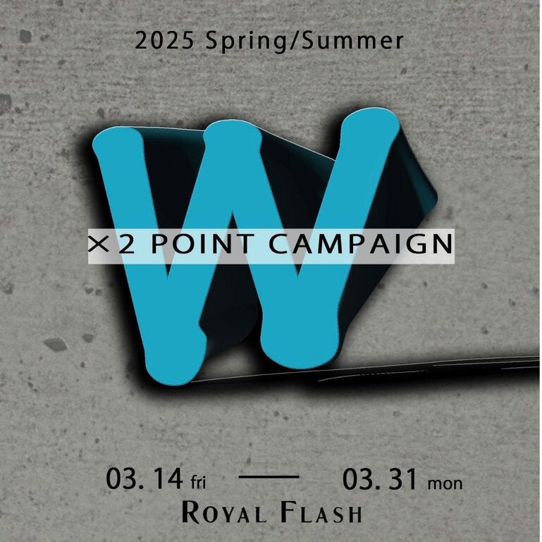 【ROYAL FLASH W-POINTキャンペーン開催】｜ROYAL FLASH｜