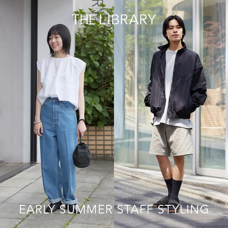 EARLY SUMMER STAFF STYLING｜THE LIBRARY｜