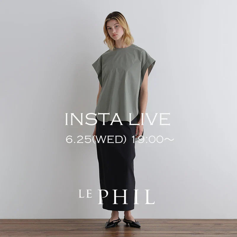 ＜ NEW ARRIVAL ＞【 INSTA LIVE 】 LE PHIL LIVE配信！6/25(水)19:00～｜LE PHIL｜