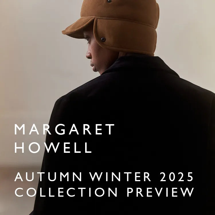 AUTUMN WINTER 2025 COLLECTION PREVIEW メンバーズイベント開催のご案内｜MARGARET HOWELL｜