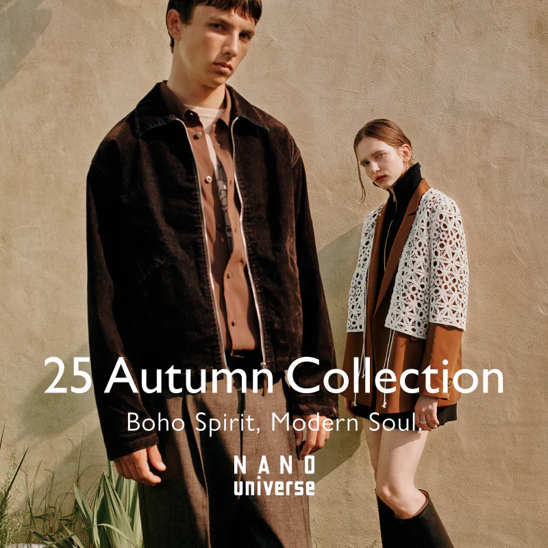 25 Autumn Collection -Boho Spirit, Modern Soul.-｜NANO universe｜