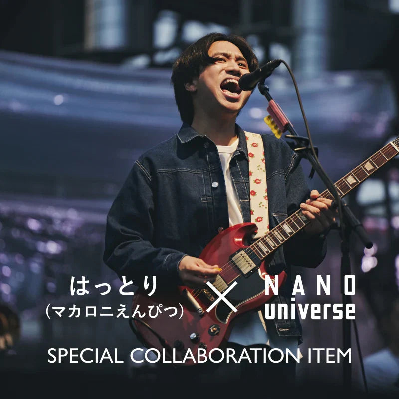 はっとり（マカロニえんぴつ）×NANO universe SPECIALCOLLABORATION ITEM｜NANO universe｜