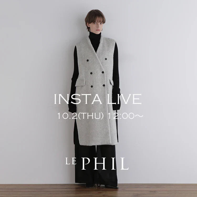 ＜ NEW ARRIVAL ＞【 INSTA LIVE 】 LE PHIL LIVE配信！10/2(木)12:00～