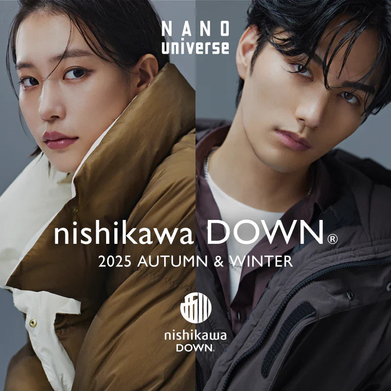 冬を極める、究極の一着 ── 旬なアイコンたちが着こなすnishikawa DOWNⓇ｜NANO universe｜