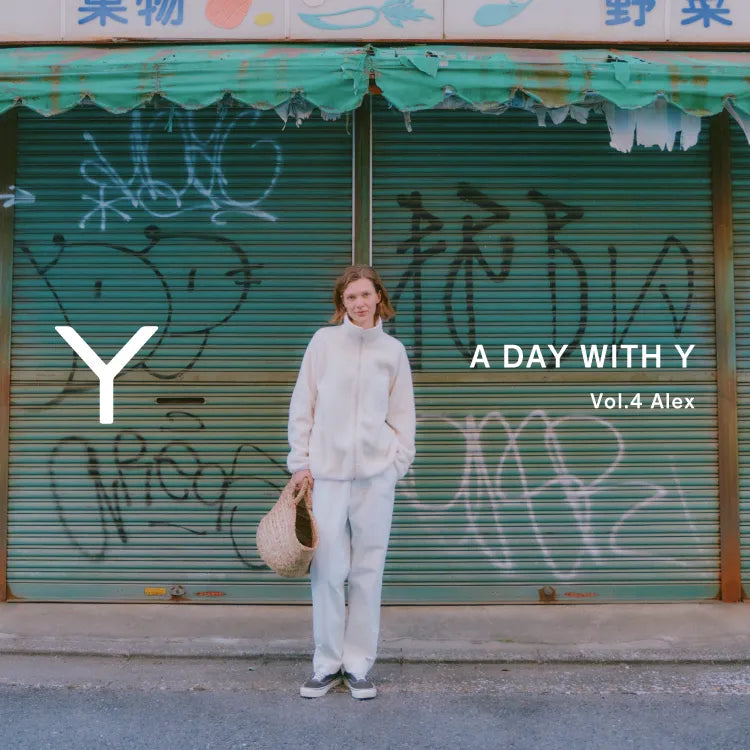 A DAY WITH Y Vol.4 Alex｜YLÈVE｜