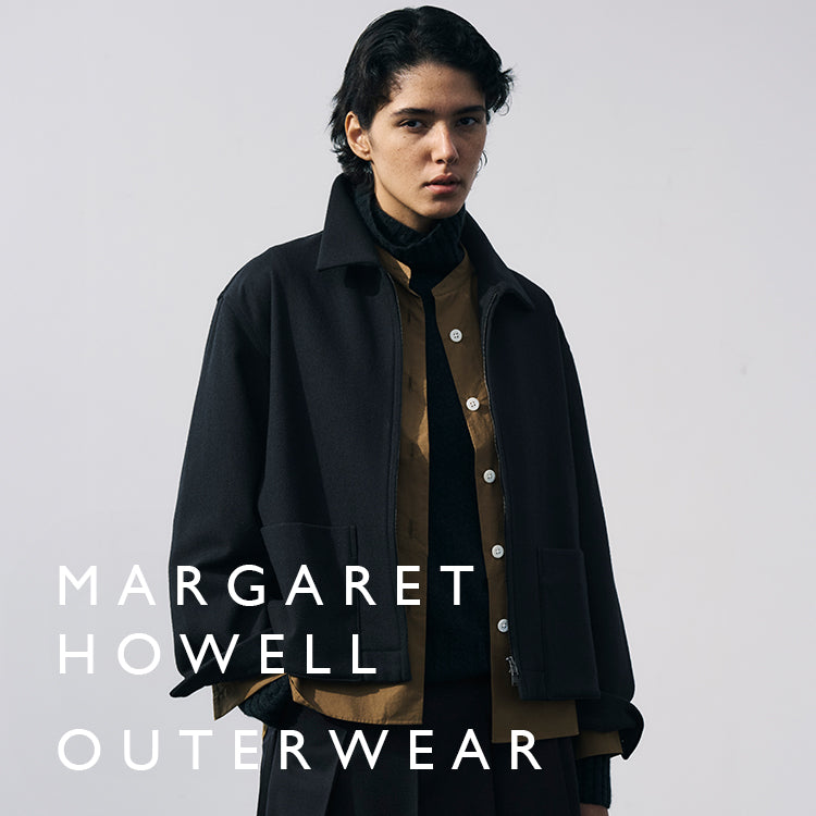 OUTERWEAR｜MARGARET HOWELL｜