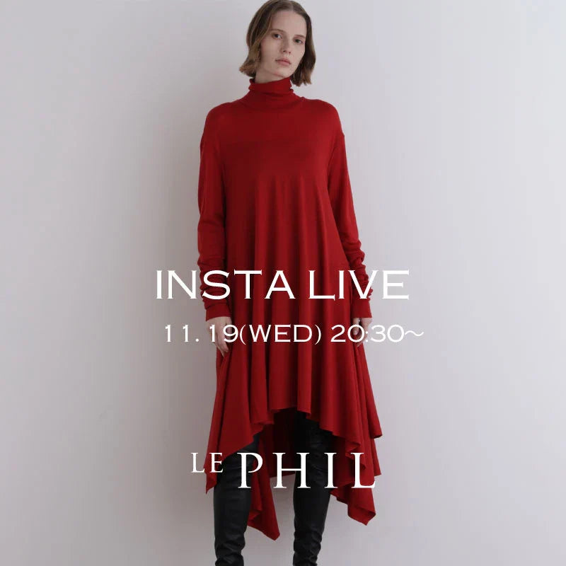 ＜ NEW ARRIVAL ＞【 INSTA LIVE 】LE PHIL LIVE配信！11/19(水)20:30～