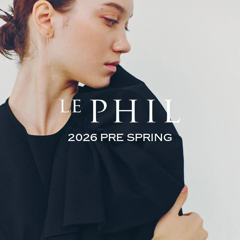 2026 PRE SPRING COLLECTION｜LE PHIL｜