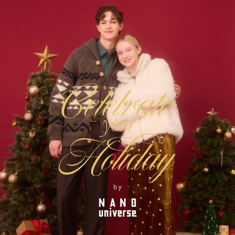 心満たされる、ナノ・ユニバースのホリデーコレクション -Celebrate Your Holiday- | NANO universe