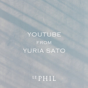 LE PHIL ＜ INFORMATION ＞YOUTUBE FROM YURIA SATO｜LE PHIL｜
