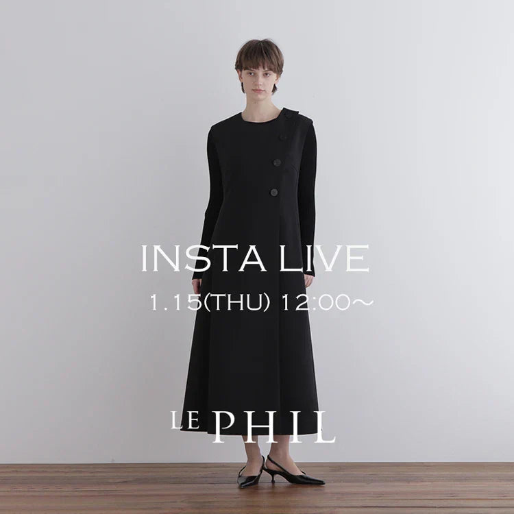＜ NEW ARRIVAL ＞【 INSTA LIVE 】 LE PHIL LIVE配信！1/15(木)12:00～