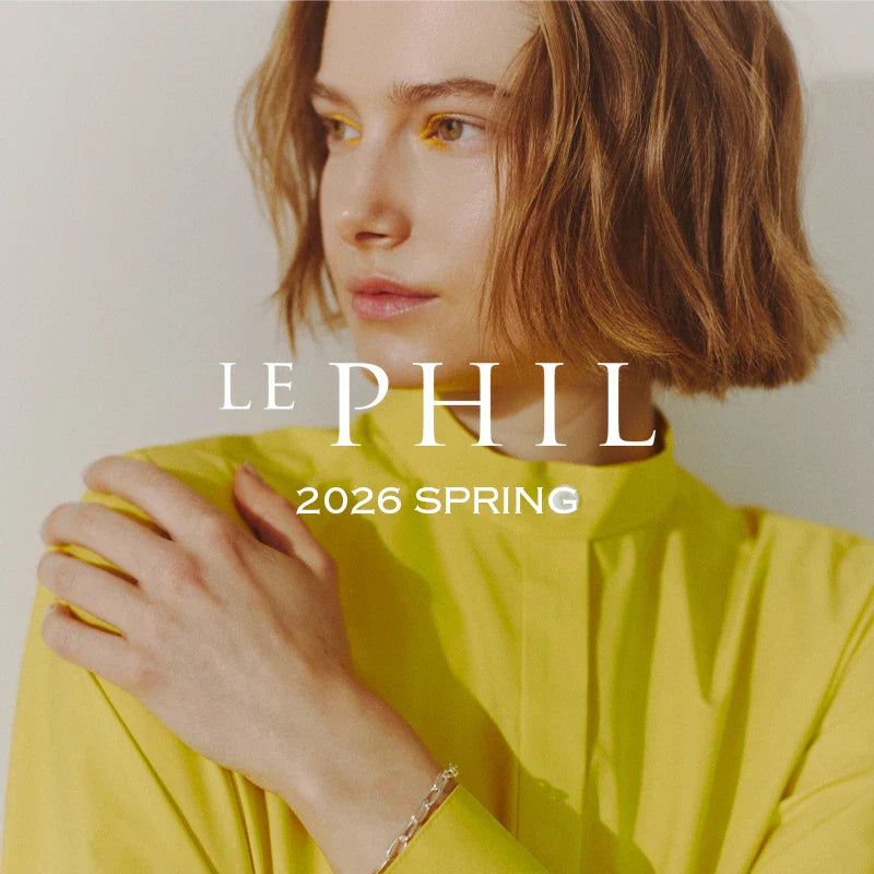 2026 SPRING COLLECTION｜LE PHIL｜