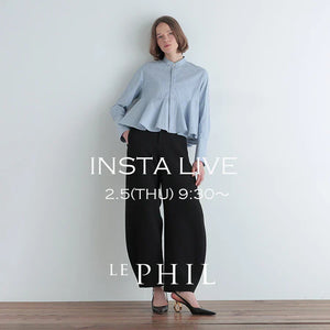 ＜ NEW ARRIVAL ＞【 INSTA LIVE 】 LE PHIL LIVE配信！2/5(木)9:30～