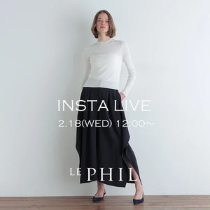 ＜ NEW ARRIVAL ＞【 INSTA LIVE 】 LE PHIL LIVE配信！2/18(水)12:00～
