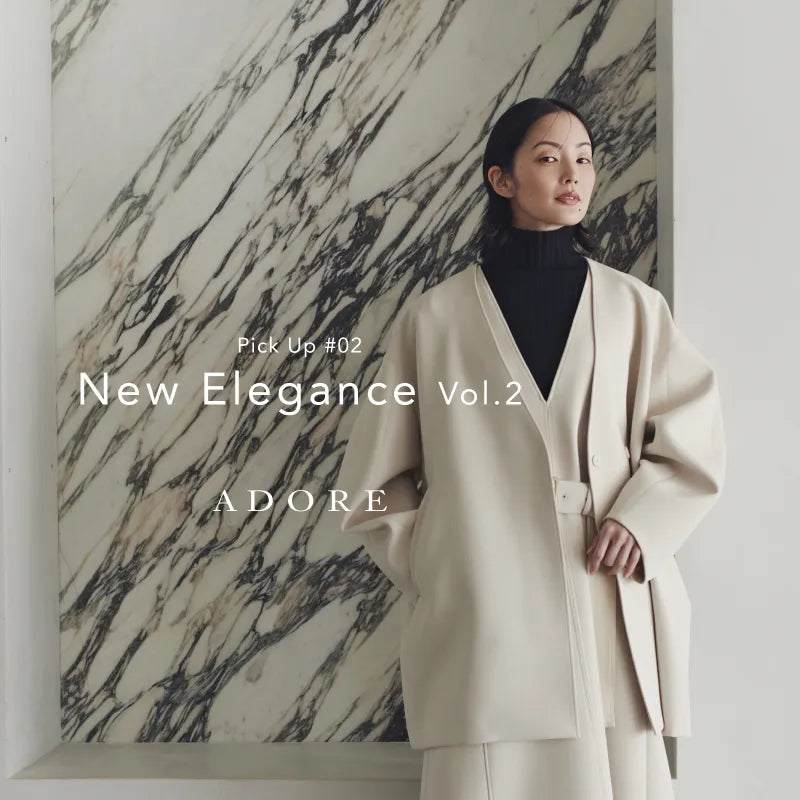 Pick Up #2 New Elegance Vol.2｜ADORE｜