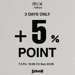 【Schott】mix POINT＋５％ CAMPAIGN