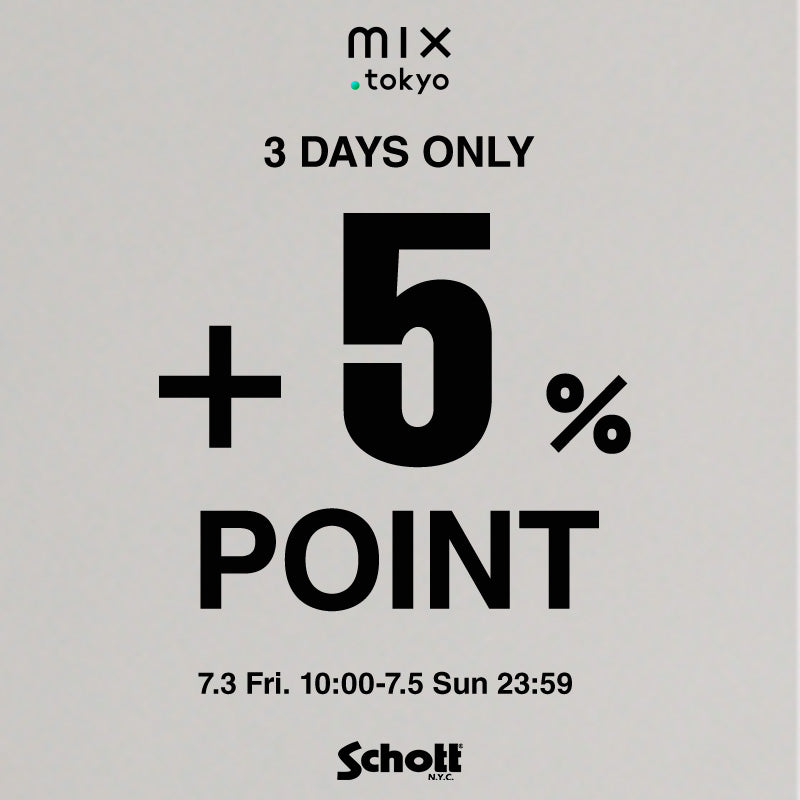 【Schott】mix POINT＋５％ CAMPAIGN
