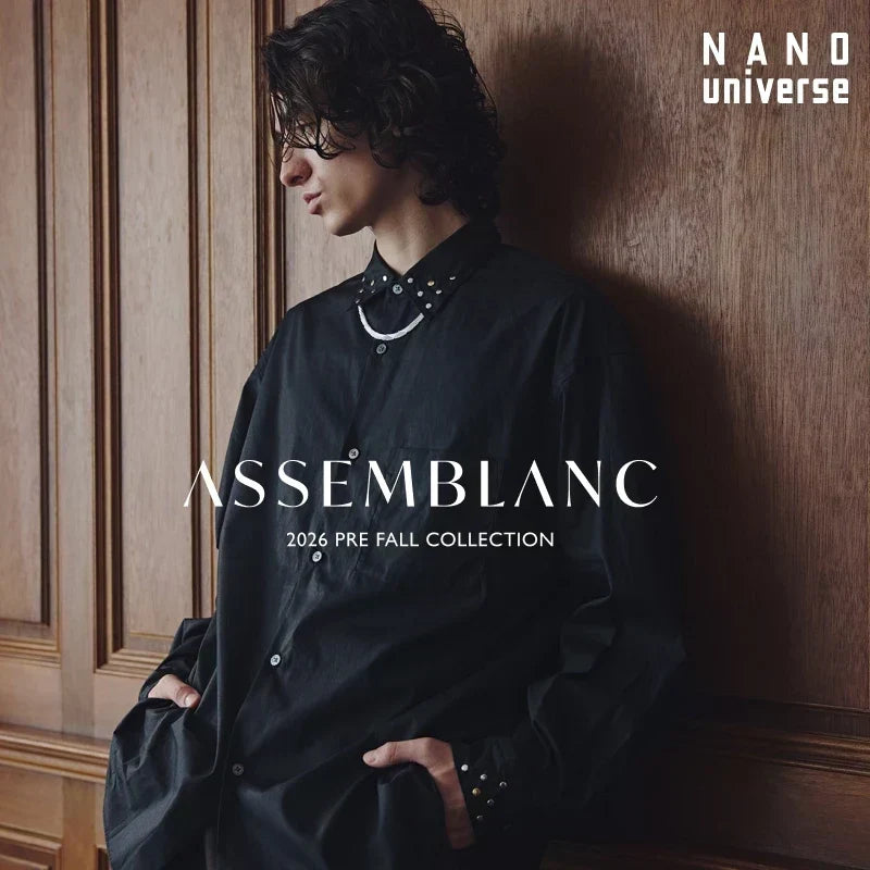 ASSEMBLANC 2026 PRE FALL COLLECTION｜NANO universe｜