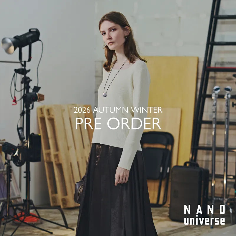 2026 AUTUMN WINTER PRE ORDER｜NANO universe｜