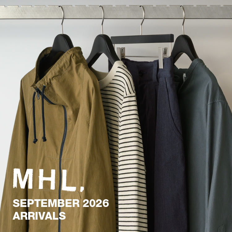 MHL.9月入荷アイテムとシーズンカラーのご紹介｜MHL.｜