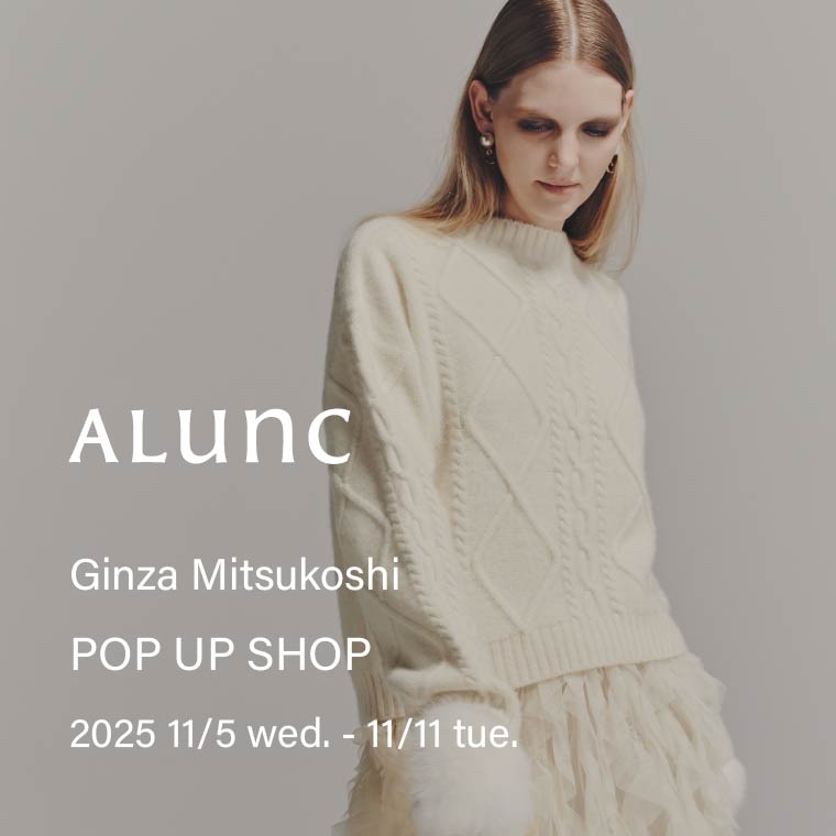 POP UP SHOP Ginza Mitsukoshi｜Alunc｜