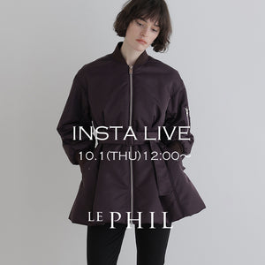 ＜NEW ARRIVAL＞ 【 INSTA LIVE 】 LE PHIL LIVE配信！10/1(木)12:00～｜LE PHIL｜
