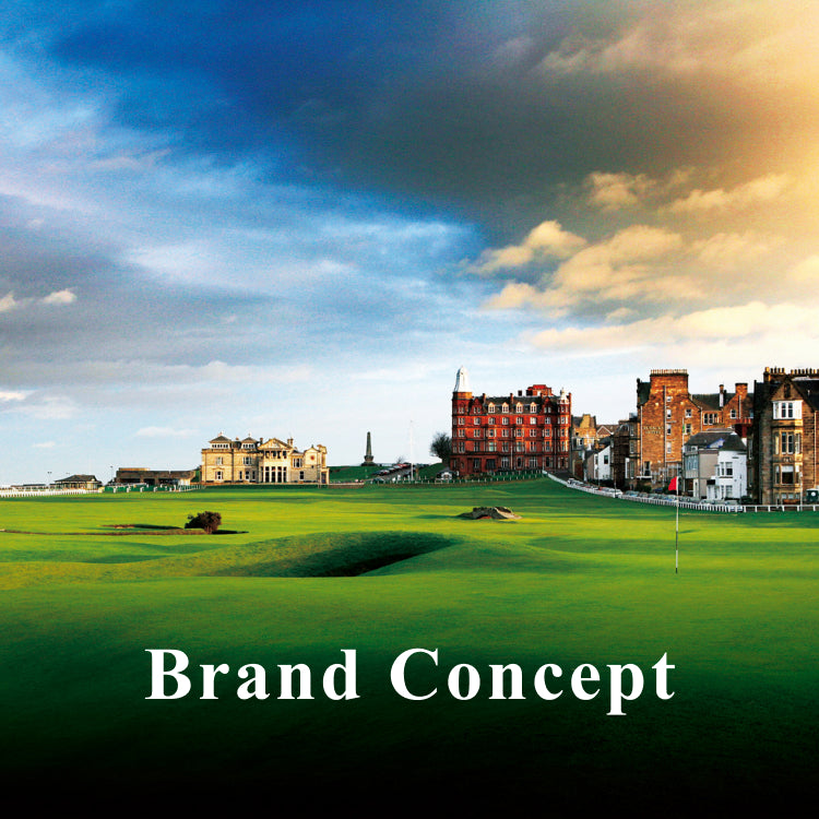 BRAND CONCEPT｜St ANDREWS｜