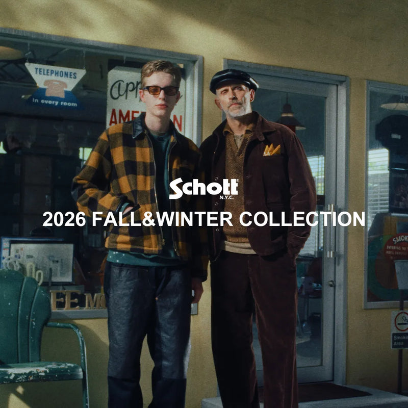 Schott 26 FALL&WINTER COLLECTION｜Schott｜