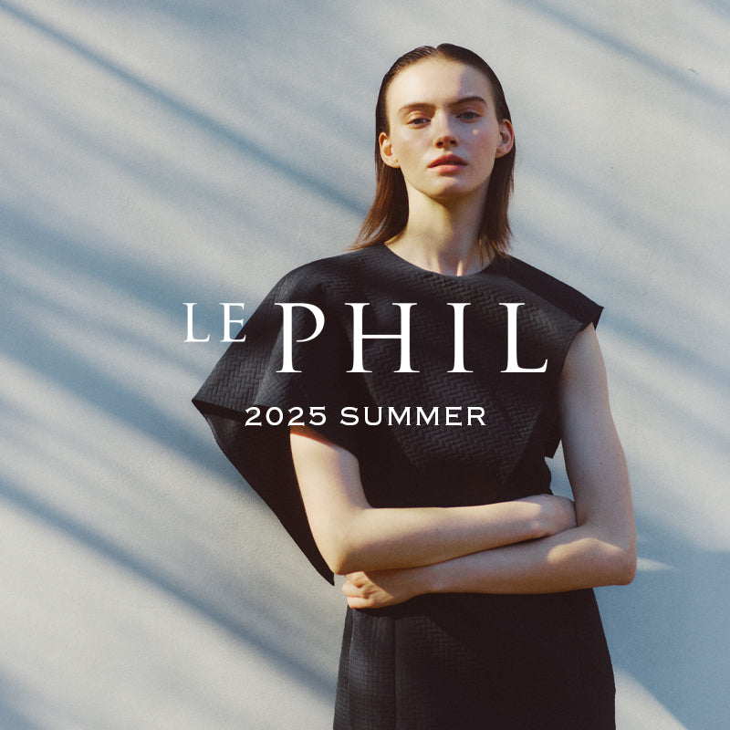 2025 SUMMER COLLECTION｜LE PHIL｜