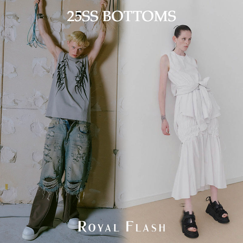 2025 SPRING SUMMER BOTTOMS SELECTION｜ROYAL FLASH｜
