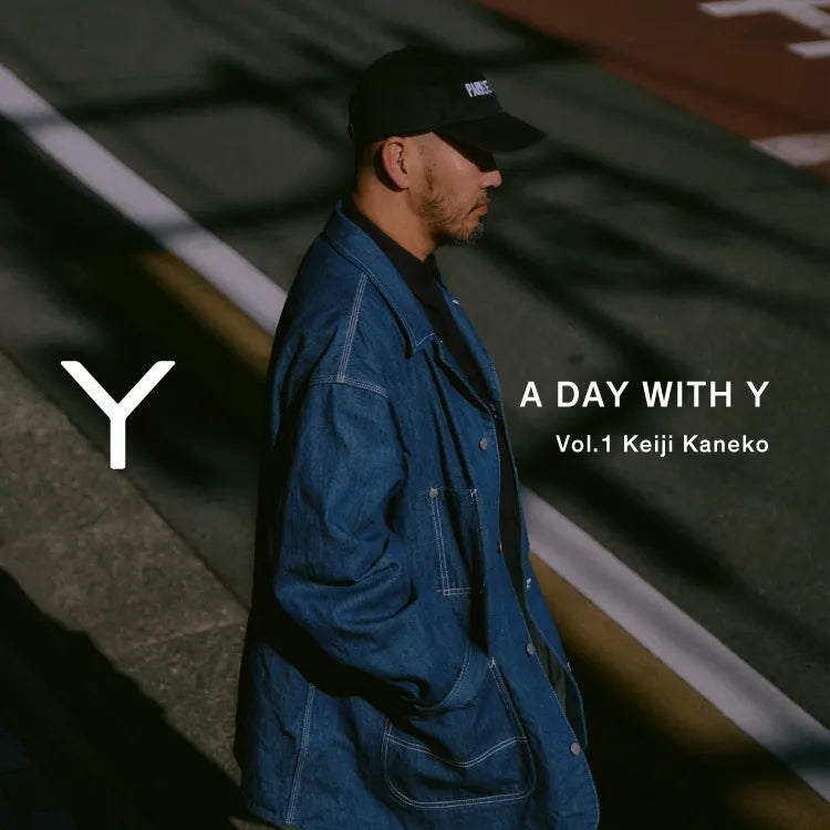 A DAY WITH Y Vol.1 金子恵治 ｜YLÈVE｜