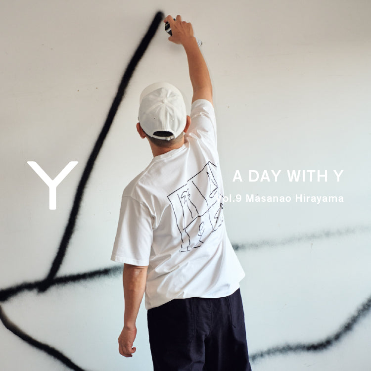 A DAY WITH Y Vol.9 平山昌尚｜YLÈVE｜