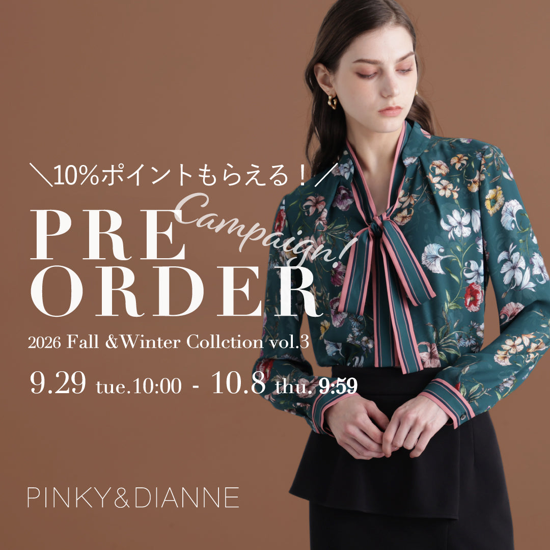 PRE ORDER 2026 Fall&Winter Campaign! vol.3｜PINKY&DIANNE｜