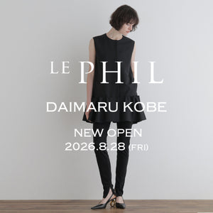 LE PHIL＜ NEW OPEN INFORMATION ＞DAIMAR KOBE｜LE PHIL｜