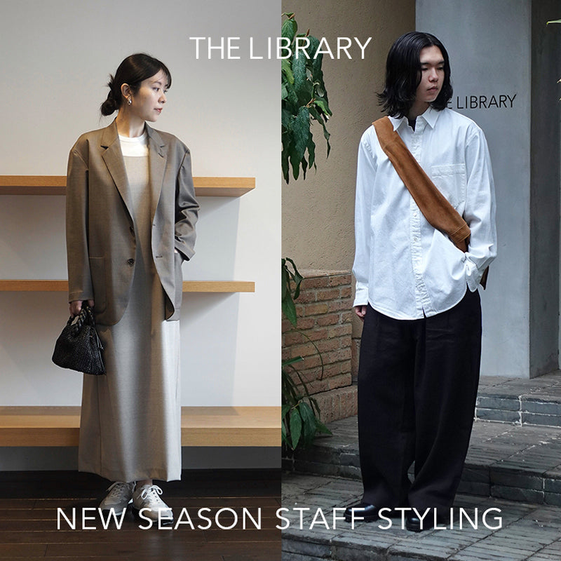 NEW SEASON STAFF STYLING｜THE LIBRARY｜
